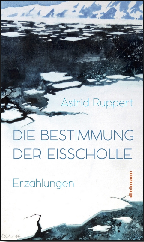 Die Bestimmung der Eisscholle - Astrid Ruppert