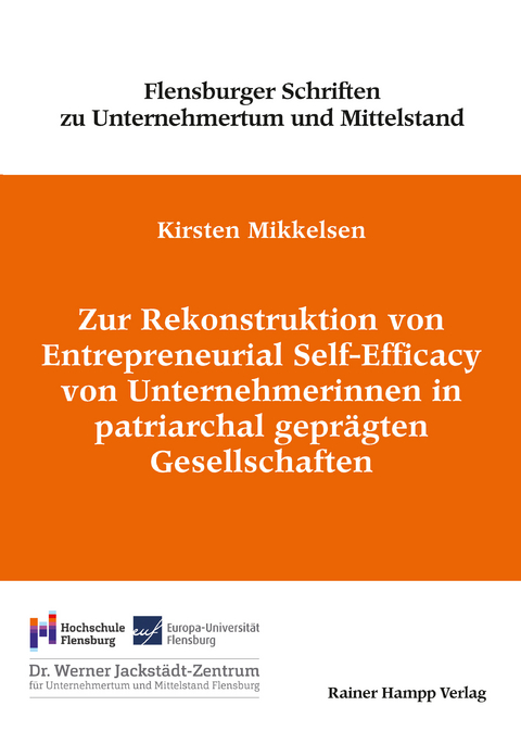 Zur Rekonstruktion von Entrepreneurial Self-Efficacy von Unternehmerinnen in patriarchal geprägten Gesellschaften - Kirsten Mikkelsen