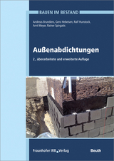 Außenabdichtungen - Brundiers, Andreas; Hebeisen, Gero; Hunstock, Ralf; Meyer, Arnt; Spirgatis, Rainer; Eßmann, Frank; Gänßmantel, Jürgen; Geburtig, Gerd