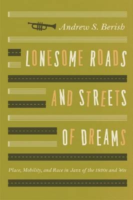 Lonesome Roads and Streets of Dreams -  Berish Andrew S. Berish