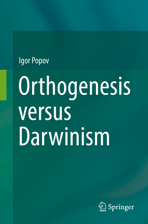 Orthogenesis versus Darwinism - Igor Popov
