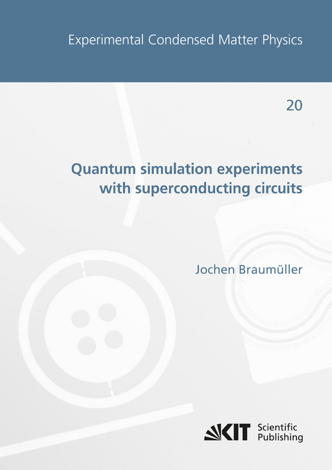 Quantum simulation experiments with superconducting circuits - Jochen Braumüller
