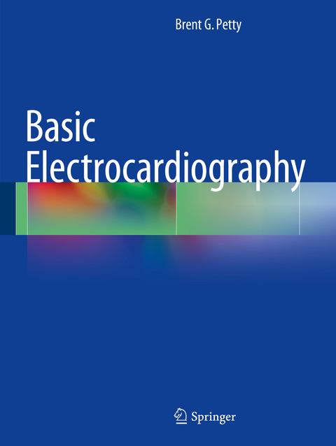 Basic Electrocardiography -  Brent G. Petty