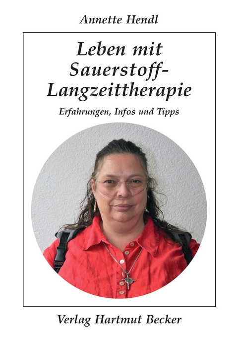 Leben mit Sauerstoff-Langzeittherapie - Annette Hendl