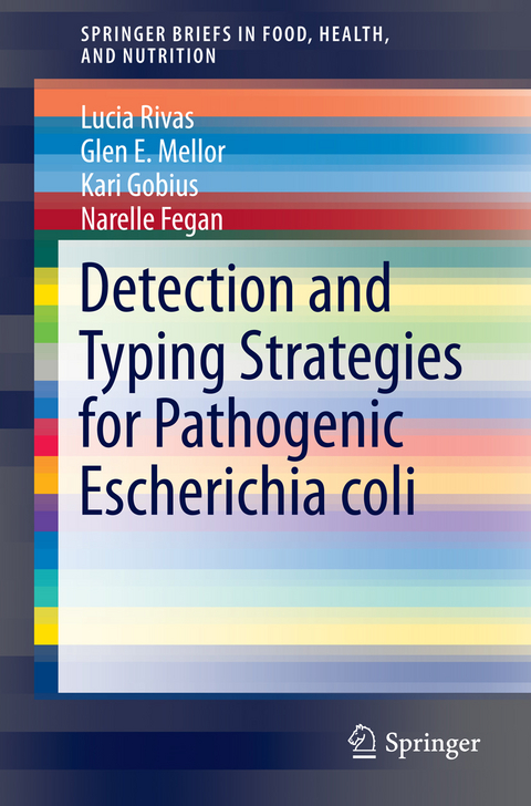 Detection and Typing Strategies for Pathogenic Escherichia coli -  Narelle Fegan,  Kari Gobius,  Glen E. Mellor,  Lucia Rivas