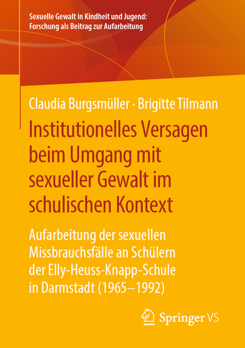 Institutionelles Versagen beim Umgang mit sexueller Gewalt im schulischen Kontext - Claudia Burgsmüller, Brigitte Tilmann
