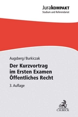 Der Kurzvortrag im Ersten Examen - Öffentliches Recht - Augsberg, Steffen; Burkiczak, Christian