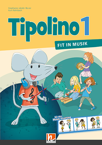 Tipolino 1 - Fit in Musik, Schülerbuch, Ausgabe Schweiz - Stephanie Jakobi-Murer