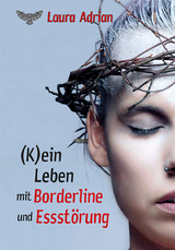 (K)ein Leben mit Borderline und Essstörung - Laura Adrian