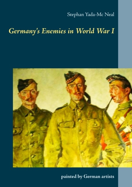 Germany's Enemies in World War I - Stephan Yada-Mc Neal