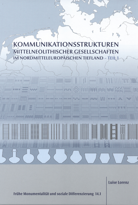 Kommunikationsstrukturen mittelneolithischer Gesellschaften im nordmitteleuropäischen Tiefland - Luise Lorenz