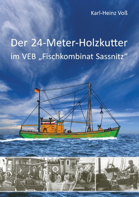 Der 24-Meter-Holzkutter - Karl-Heinz Voß