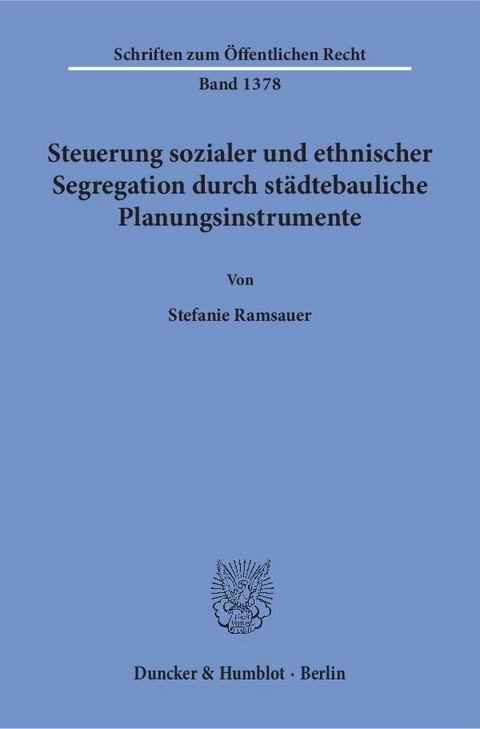 Steuerung sozialer und ethnischer Segregation durch städtebauliche Planungsinstrumente. - Stefanie Ramsauer