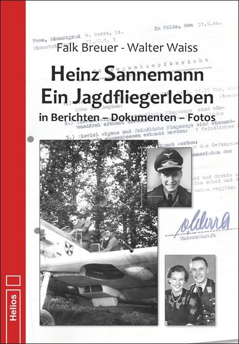 Heinz Sannemann – Ein Jagdfliegerleben - Walter Waiss