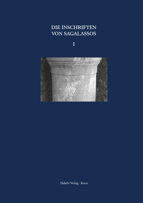 Inschriften griechischer Städte aus Kleinasien, Band 70: Die Inschriften von Sagalassos - 