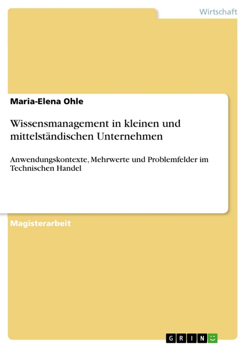 Wissensmanagement in kleinen und mittelständischen Unternehmen - Maria-Elena Ohle