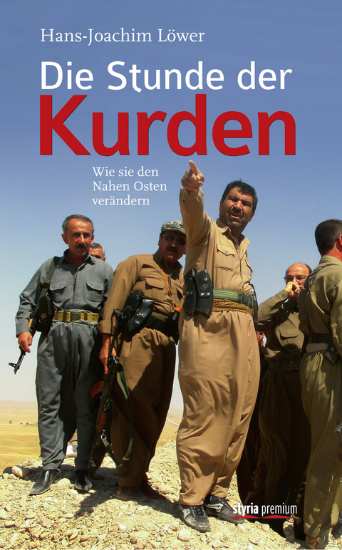 Die Stunde der Kurden - Hans-Joachim Löwer