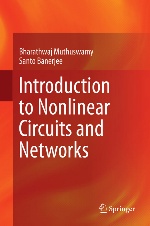 Introduction to Nonlinear Circuits and Networks - Bharathwaj Muthuswamy, Santo Banerjee