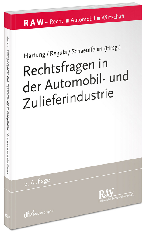 Rechtsfragen in der Automobil- und Zulieferindustrie - Sven Hartung, Sven Regula, Angelika Schaeuffelen