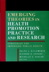Emerging Theories in Health Promotion Practice and Research -  Richard Crosby,  Ralph J. DiClemente,  Michelle C. Kegler