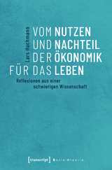 Vom Nutzen und Nachteil der Ökonomik für das Leben - Lars Hochmann