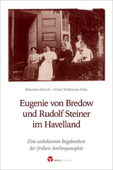 Eugenie von Bredow und Rudolf Steiner im Havelland - Johannes Kiersch, Alma Wichmann Erlen