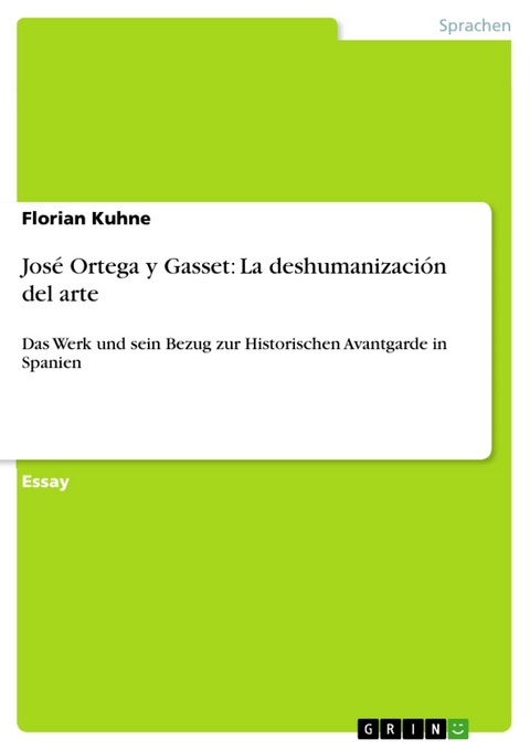 José Ortega y Gasset: La deshumanización del arte - Florian Kuhne