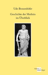Geschichte der Medizin im Überblick - Udo Benzenhöfer