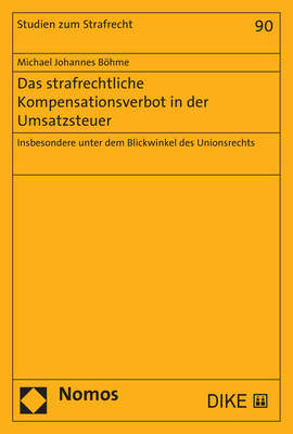 Das strafrechtliche Kompensationsverbot in der Umsatzsteuer - Michael Johannes Böhme