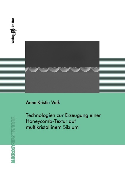 Technologien zur Erzeugung einer Honeycomb-Textur auf multikristallinem Silzium - Anne-Kristin Volk