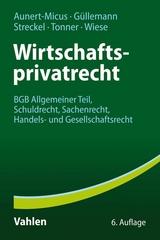 Wirtschaftsprivatrecht - Aunert-Micus, Shirley; Güllemann, Dirk; Streckel, Siegmar; Tonner, Norbert; Wiese, Ursula Eva