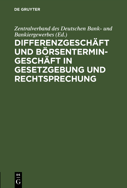 Differenzgeschäft und Börsentermingeschäft in Gesetzgebung und Rechtsprechung - 