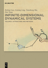 Infinite-Dimensional Dynamical Systems / Attractors and Methods - Boling Guo, Liming Ling, Yansheng Ma, Hui Yang