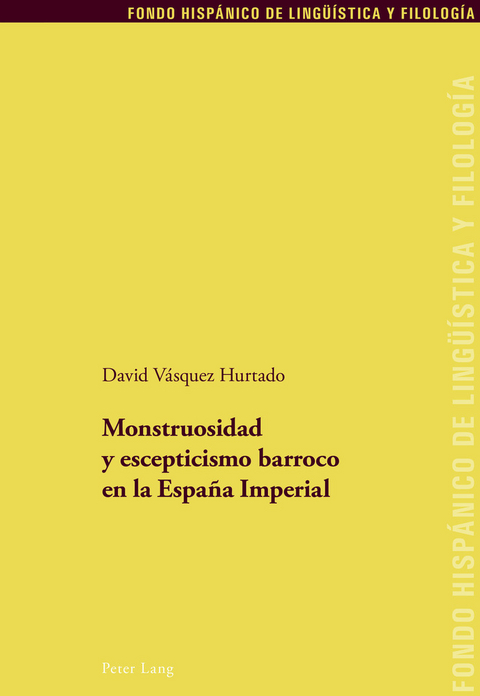 Monstruosidad y escepticismo barroco en la España Imperial - David Vásquez Hurtado