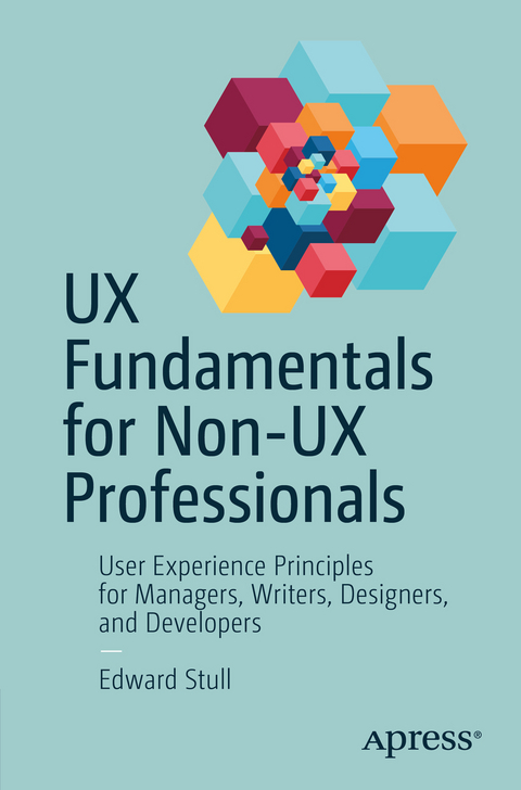 UX Fundamentals for Non-UX Professionals - Edward Stull