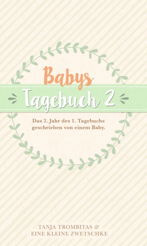 Babys Tagebuch 2 - Tanja Trombitas, eine kleine Zwetschke