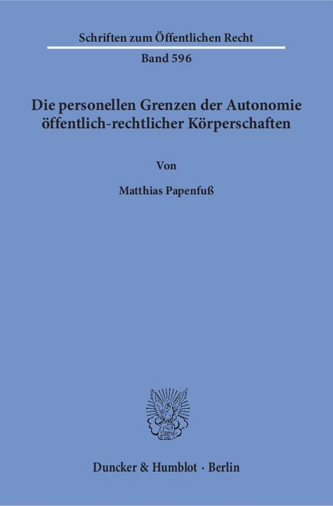 Die personellen Grenzen der Autonomie öffentlich-rechtlicher Körperschaften. - Matthias Papenfuß