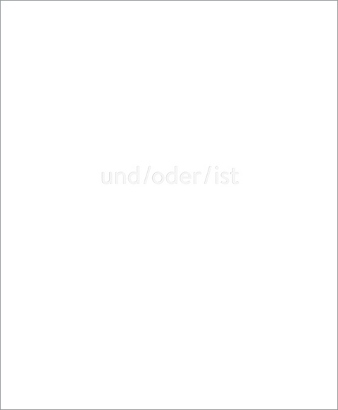 Irmgard Schaumberger – und/oder/ist | and/or/is - 