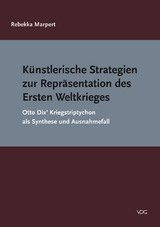 Künstlerische Strategien zur Repräsentation des Ersten Weltkrieges - Rebekka Marpert