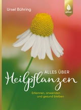 Alles über Heilpflanzen - Bühring, Ursel