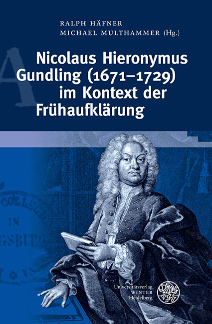 Nicolaus Hieronymus Gundling (1671–1729) im Kontext der Frühaufklärung - 