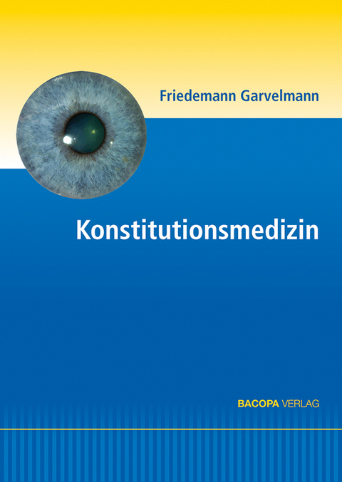 Konstitutionsmedizin - Friedemann Garvelmann
