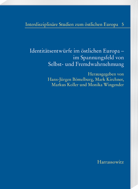 Identitätsentwürfe im östlichen Europa – im Spannungsfeld von Selbst- und Fremdwahrnehmung - 