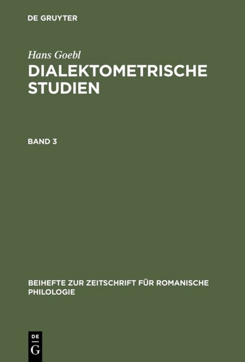 Hans Goebl: Dialektometrische Studien / Hans Goebl: Dialektometrische Studien. Band 3 - Hans Goebl