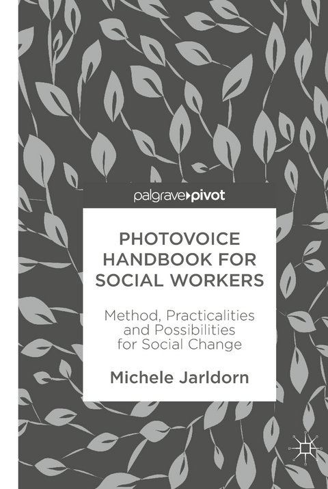 Photovoice Handbook for Social Workers - Michele Jarldorn