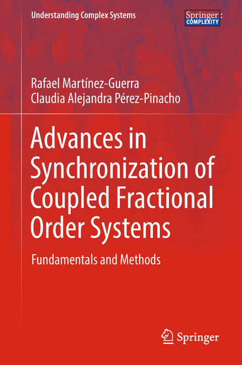 Advances in Synchronization of Coupled Fractional Order Systems - Rafael Martínez-Guerra, Claudia Alejandra Pérez-Pinacho