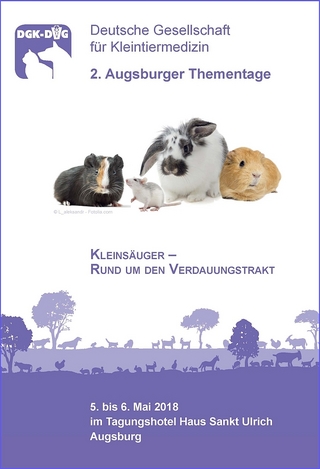 2. Augsburger Thementage - Kleinsäuger - Rund um den Verdauungstrakt - Deutsche Veterinärmedizinische Gesellschaft