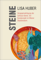 Steine. Vergegenwärtigung der Schluss-Steine. - Lisa Huber