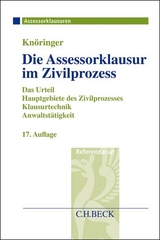 Die Assessorklausur im Zivilprozess - Knöringer, Dieter; Kunnes, Christian