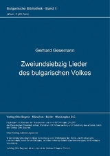 Zweiundsiebzig Lieder des bulgarischen Volkes - Gerhard Gesemann